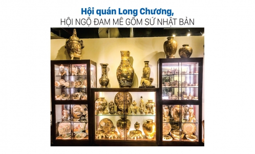 Hội quán Long Chương, hội ngộ đam mê gốm sứ Nhật Bản